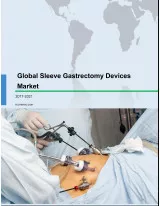 Global Sleeve Gastrectomy Devices Market 2017-2021